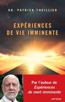 Expériences de Vie Imminente - Patrick Theillier ; André-Mutien Léonard - 9791033609056