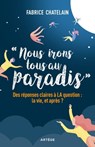 Nous irons tous au paradis - Père Fabrice Chatelain - 9791033610298