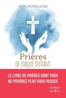 Prières de chaque instant - Père Pierre Amar - 9791033611370