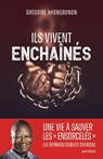 Ils vivent enchaînés - Grégoire Ahongbonon ; Thomas Oswald - 9791033611882