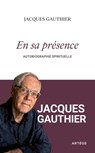 En sa présence - Jacques Gauthier - 9791033613381