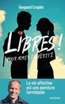 Libres ! Pour aimer en vérité - Père Gaspard Craplet - 9791033616290