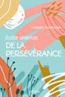 Eloge spirituel de la persévérance - Père Fabrice Chatelain - 9791033616511
