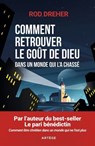 Comment retrouver le goût de Dieu dans un monde qui l'a chassé - Rod Dreher - 9791033616566