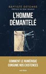 L'homme démantelé - Baptiste Detombe ; Rémi Brague - 9791033616689