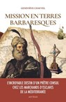 Mission en terres barbaresques - Geneviève Chauvel - 9791033616696