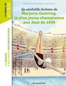 La véritable histoire de Marjorie, la plus jeune championne aux Jeux de 1936 - Sophie Adriansen - 9791036369551