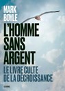 L'Homme sans argent - Le livre culte de la décroissance - Mark Boyle - 9791037504517