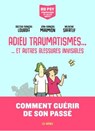 Adieu traumatismes... - ... et autres blessures invisibles - Jean-François Marmion ; François Louboff - 9791037512338