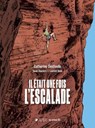 Il était une fois l'escalade - Catherine Destivelle ; David Chambre ; Laurent Bidot - 9791037514080