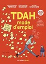 TDAH - Mode d'emploi - Nader Perroud ; Jean-François Marmion - 9791037514547