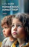Maman nous aimait trop - Cathy Glass - 9791039204354