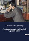 Confessions of an English Opium-Eater - Thomas De Quincey - 9791041800872