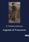 Legends of Vancouver - E. Pauline Johnson - 9791041802234