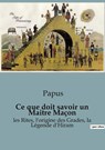 Ce que doit savoir un Maitre Maçon - Papus - 9791041815524