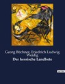 Der hessische Landbote - Georg Büchner ; Friedrich Ludwig Weidig - 9791041938995