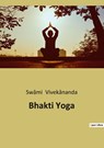 Bhakti Yoga - Swâmi Vivekânanda - 9791041940448