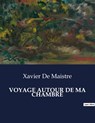 VOYAGE AUTOUR DE MA CHAMBRE - Xavier De Maistre - 9791041981304