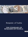 THE ITINERARY OF BENJAMIN OF TUDELA - Benjamin Of Tudela - 9791041984480