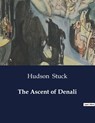 The Ascent of Denali - Hudson Stuck - 9791041984558