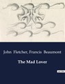 The Mad Lover - John Fletcher ; Francis Beaumont - 9791041995929