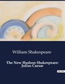 The New Hudson Shakespeare: Julius Caesar - William Shakespeare - 9791041995981