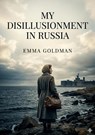 My Disillusionment in Russia - Emma Goldman - 9791043142314