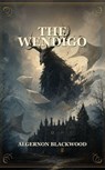 The Wendigo - Algernon Blackwood - 9791044602015