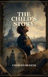 The Child's Story - Charles Dickens - 9791044603708