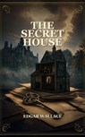The Secret House - Edgar Wallace - 9791044604668