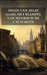 Iwein van Aelst (1128); Het blijspel van Mevrouw de Caumartin - Ph. Blommaert - 9791044606839