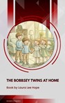 The Bobbsey Twins at Home - Laura Lee Hope - 9791070058879