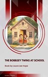 The Bobbsey Twins at School - Laura Lee Hope - 9791070058893
