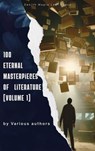 100 Eternal Masterpieces vol-1 - Louisa May Alcott ; Jane Austen ; Honoré de Balzac ; Henri Barbusse ; Anne Brontë ; Emily Brontë ; Charlotte Brontë ; Edgar Rice Burroughs ; Samuel Butler ; Lewis Carroll ; Willa Cather ; Miguel de Cervantes ; Kate Chopin ; John Cleveland - 9791070121764