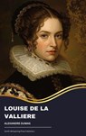 Louise de la Valliere - Alexandre Dumas - 9791070129944
