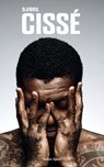 Djibril Cissé - Un lion ne meurt jamais - Djibril Cissé - 9791093463278