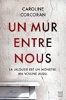 Un mur entre nous - Caroline Corcoran - 9791093835877