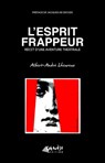 L'Esprit Frappeur - Albert-André L'Heureux ; Jacques De Decker - 9791094689387