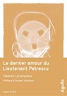 Le dernier amour du Lieutenant Petrescu - Vladimir Lortchenkov ; Andreï Iourevitch Kourkov - 9791095718116