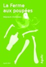 La Ferme aux poupées - Wojciech Chmielarz - 9791095718420