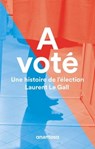 A voté - Laurent Le Gall - 9791095772194