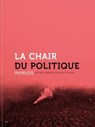 La chair du politique - Collectif - 9791095772804