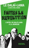 Faites la révolution - L'appel du Dalaï-Lama à la jeunesse - Dalaï-lama ; Sofia Stril-Rever - 9791097160951