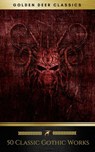 50 Classic Gothic Works Vol. 1 (Golden Deer Classics) - Oscar Wilde ; Edgar Allan Poe ; Charles Dickens ; Golden Deer Classics ; Joseph Sheridan Le Fanu ; William Beckford ; H.P. Lovecraft ; Ann Radcliffe ; William Godwin ; Charles Brockden Brown ; Jane Austen ; Mary Shelley ; Charles Robert Maturin ; Washingt - 9791097338008