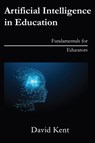 Artificial Intelligence in Education - David Kent - 9791197088797