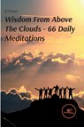 Wisdom From Above The Clouds 66 Daily Meditations - Vincent Amos - 9791220110327