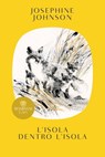 L'isola dentro l'isola - Josephine Johnson - 9791221701722