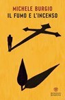 Il fumo e l'incenso - Michele Burgio - 9791221707427