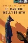 Le ragioni dell'istinto - Daniele Pronestì - 9791221707663