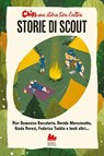 Storie di Scout - Christian Antonini ; Alessia Moretti ; Pier Domenico Baccalario ; Andrea Tullio Canobbio - 9791222114866